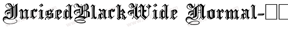 IncisedBlackWide Normal字体转换
